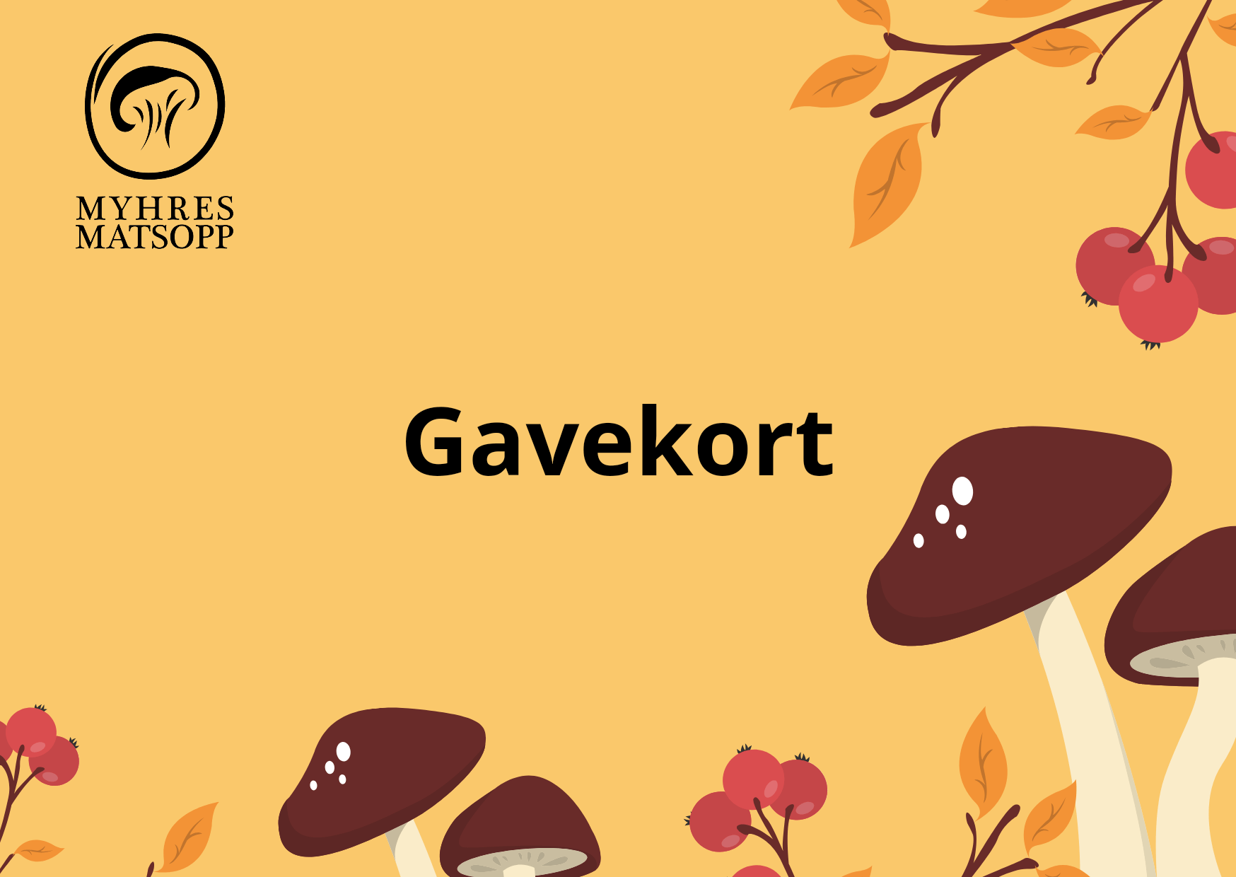 Gavekort hos Myhresmatsopp Gavekort hos Myhresmatsopp - Til den som liker sopp